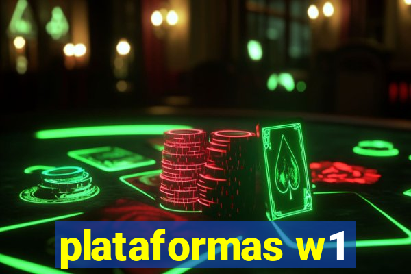 plataformas w1